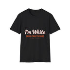I'm White Non-Practising Allies/Coconspirators' Tee
