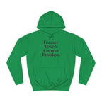 College Hoodie Former Token Current Problem Statement Unisex
