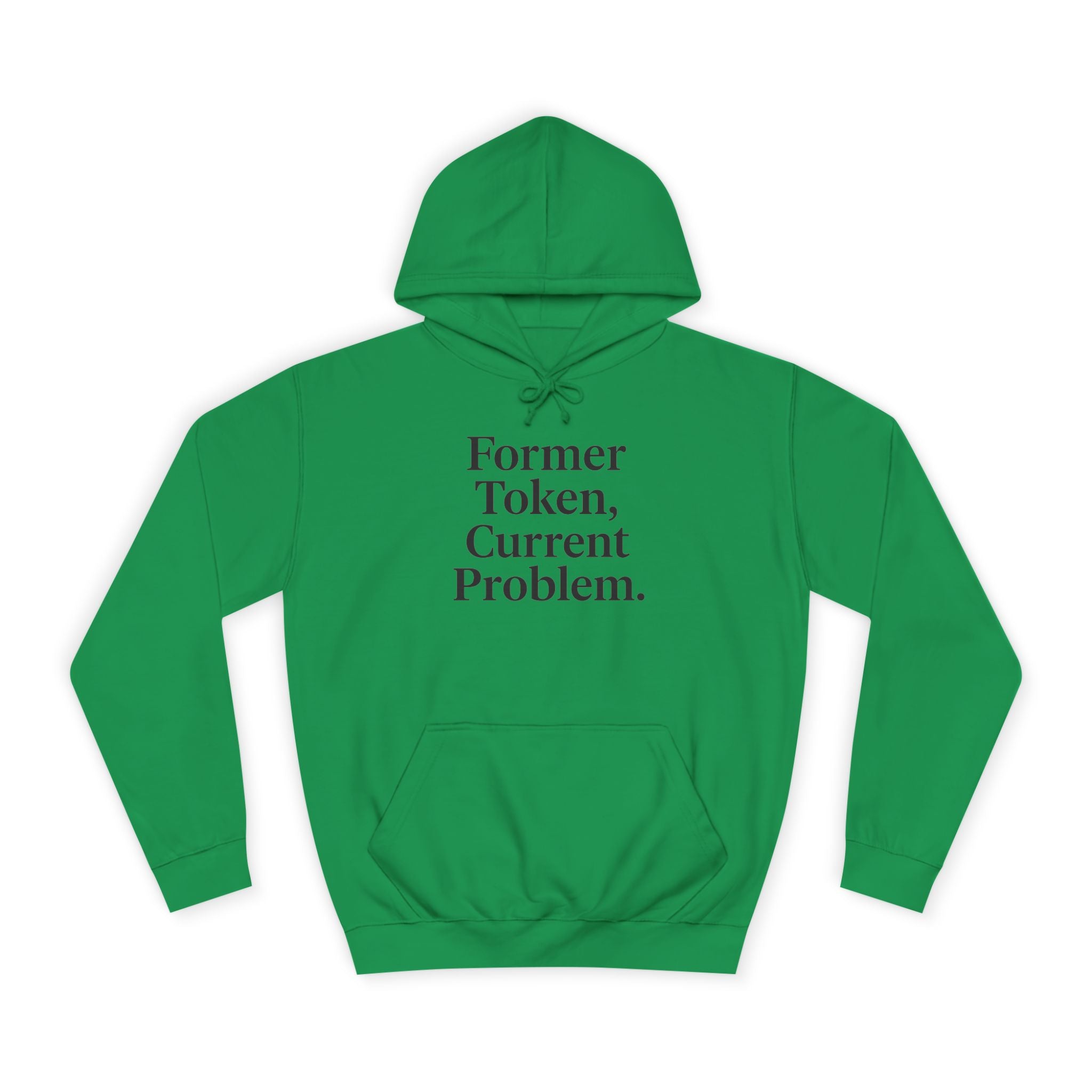 College Hoodie Former Token Current Problem Statement Unisex