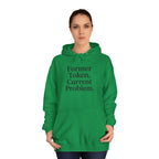 College Hoodie Former Token Current Problem Statement Unisex