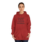 College Hoodie Former Token Current Problem Statement Unisex