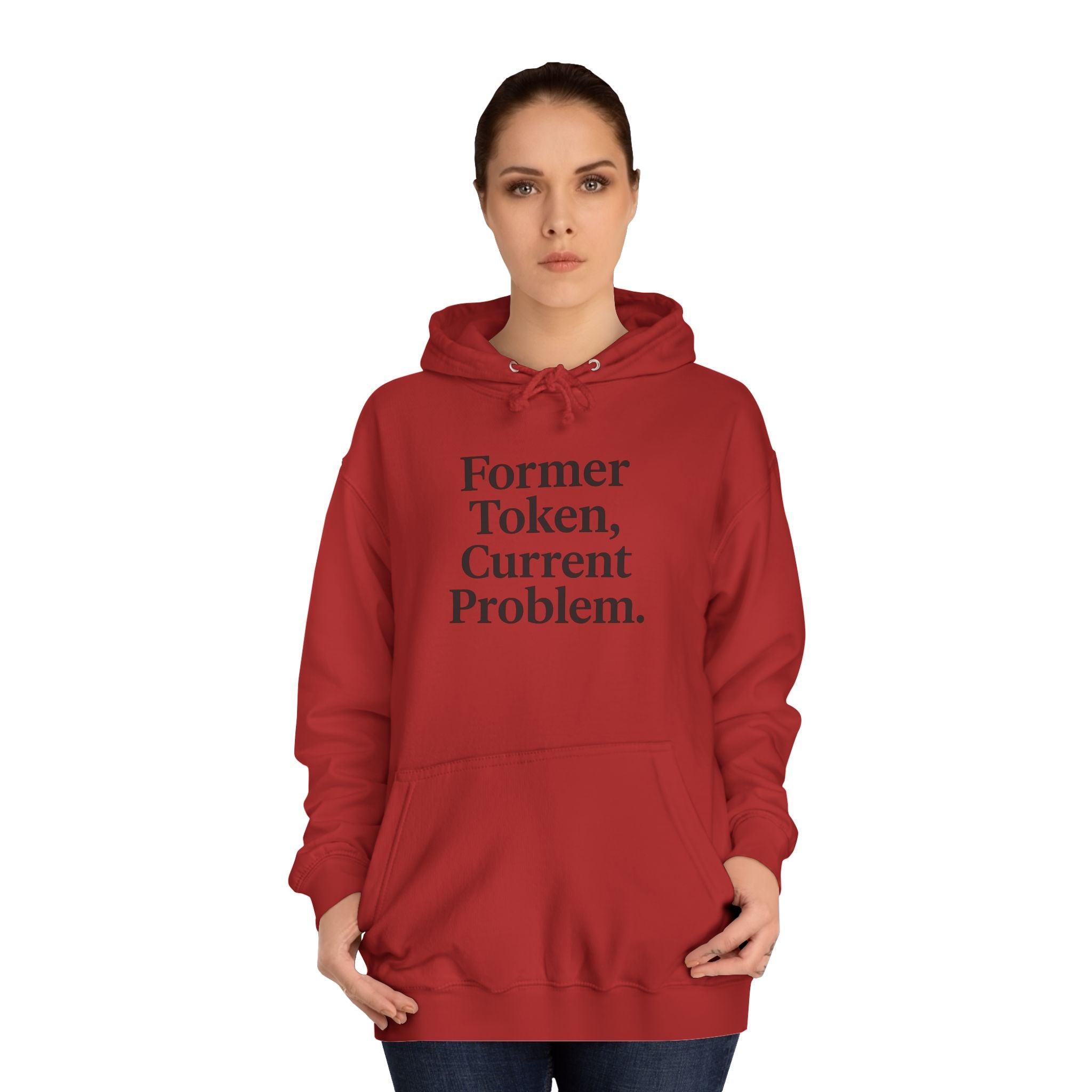 College Hoodie Former Token Current Problem Statement Unisex